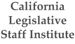 California Legislative Staff Institute
